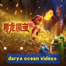 darya ocean videos